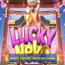 multi canais internacional